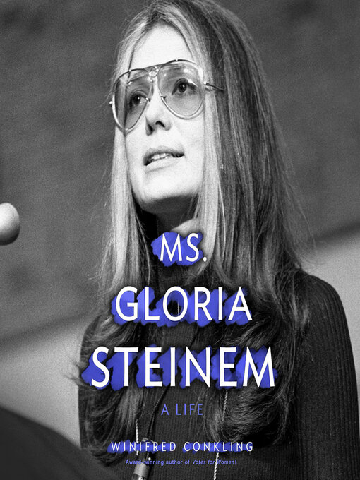 Title details for Ms. Gloria Steinem by Winifred Conkling - Available